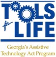 Poster that reads - Tools for Life - Georgia's Assistive Technology Act Program
