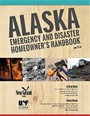 Alaska Emergency and Disaster Howeowners Handbook front page with title and 4 pictures showing damage from fire - tsunamie - and flood and picture of tools lying on a table