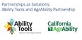 White background with AbilityTools logo lower left & CA AgrAbility logo lower right & above logos words Partnerships as Solutions-Ability Tools & AgrAbility Partnershp