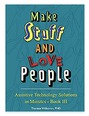 Cover of book with blue-green background & green yellow orange red and white print titled MAKE STUFF & LOVE PEOPLE